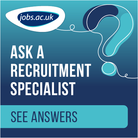 Jobs.ac.uk - Ask a Recruitment Specialist
