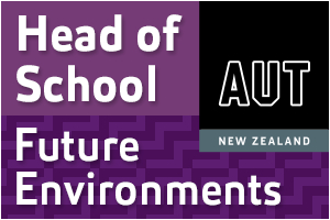 AUT - Head of School, Future Environments