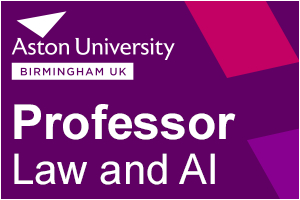 Aston University - Professor of Law and AI