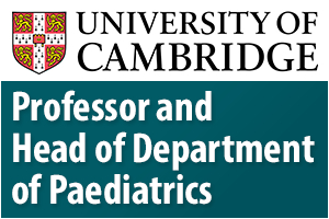 University of Cambridge - Professorship of Paediatrics (Honorary Consultant) / Head of Department