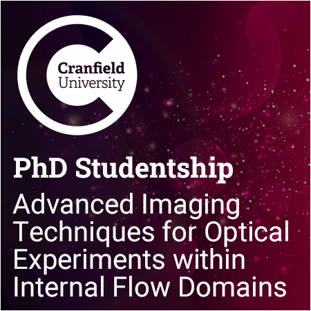 Cranfield University - PhD Studentship: Advanced Imaging Techniques for Optical Experiments within I