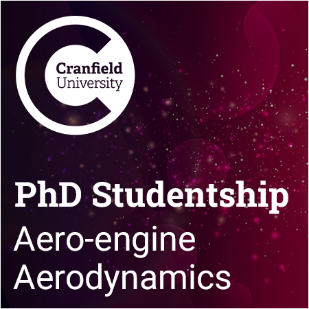 Cranfield University - PhD in Aero-engine Aerodynamics