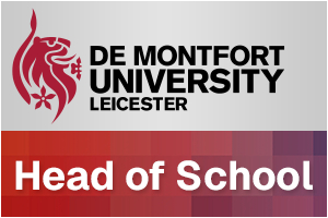 De Montfort University - Head of School, Leadership, Management & Marketing