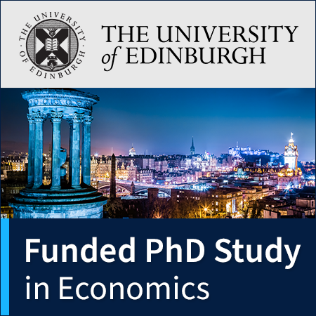 The University of Edinburgh  - PhD Study in Economics