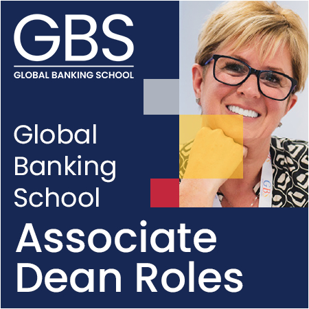 Global Banking School - Associate Dean Roles