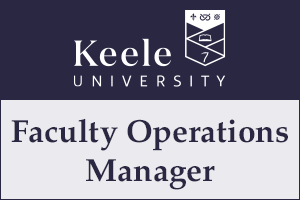 Keele University - Faculty Operations Manager