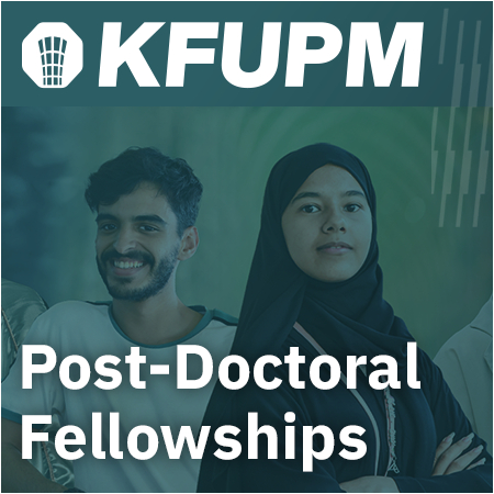 King Fahd University of Petroleum and Minerals - Post-Doctoral Fellowships Program