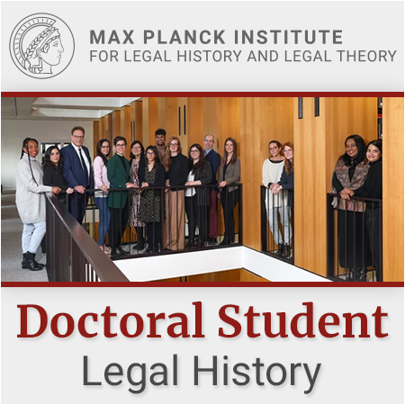 Max Planck Institute for Legal History and Legal Theory - Doctoral Student