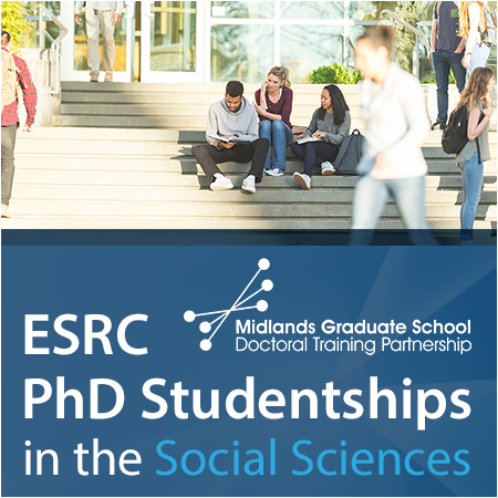 Midlands Graduate School Doctoral Training Partnership - ESRC PhD Studentships in the Social Science