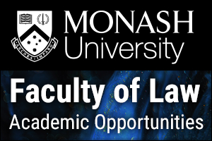 Monash University, Australia - Multiple Academic Opportunities in Law