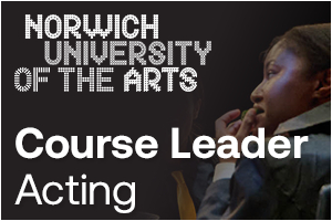 Norwich University of the Arts - Course Leader - Acting
