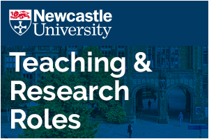 Newcastle University - Teaching and Research roles in Faculty of Science, Agriculture and Engineerin