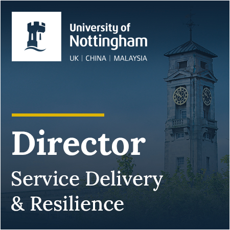 University of Nottingham - Director of Service Delivery & Resilience
