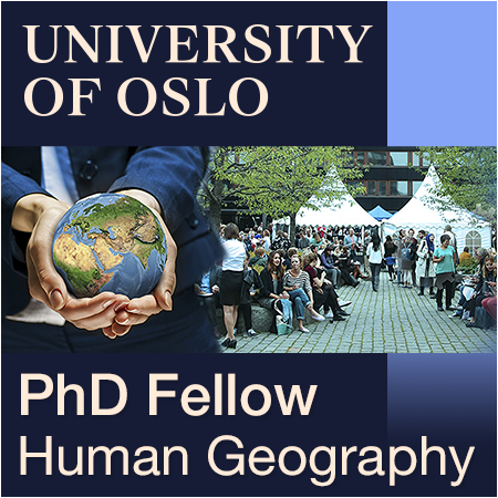 University of Oslo - PhD Research Fellows in Human Geography
