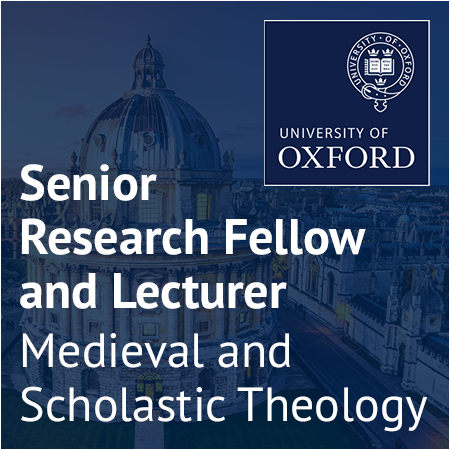 University of Oxford - Senior Research Fellow and Departmental Lecturer in Medieval and Scholastic T