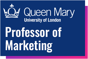 Queen Mary University of London - Professor of Marketing 