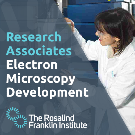 Rosalind Franklin Institute - Research Associates in Electron Microscopy Development (10379)