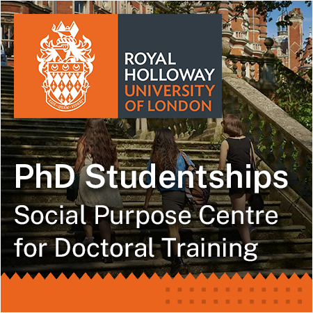 Royal Holloway, University of London - Announcing 10 PhD Studentships within the Royal Holloway Soci