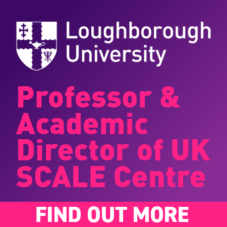 Loughborough University - Professor and Academic Director of UK SCALE Centre