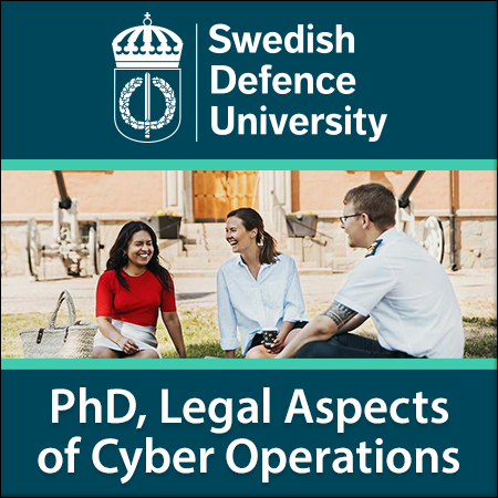 PhD in International and Operational Law focusing on Legal Aspects of Cyber Operations