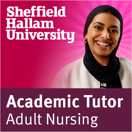 Sheffield Hallam University - Academic Tutor in Adult Nursing