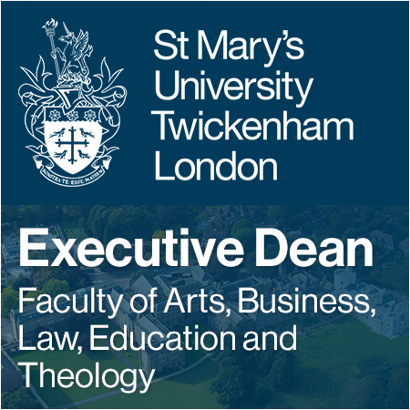 St Mary's University, Twickenham - Executive Dean, Faculty of Arts, Business, Law, Education and The