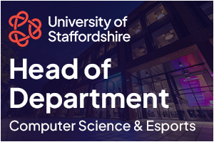 University of Staffordshire -  Head of Department, Computer Science and Esports