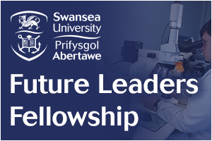 Swansea University - Future Leaders Fellowship - UKRI (Round 11)