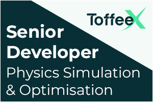 ToffeeX Ltd - Senior Developer (Physics Simulation & Optimisation)