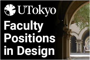 The University of Tokyo - Faculty Positions in Design