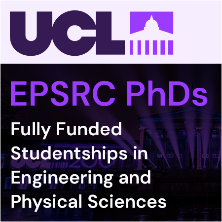 ucl - 50 fully funded 4-year EPSRC PhD Studentships in Engineering and Physical Sciences