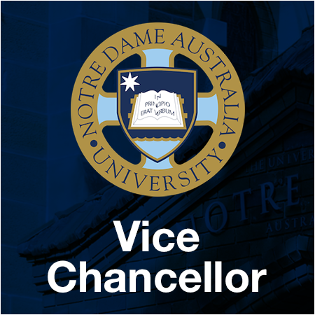The University of Notre Dame Australia - Vice Chancellor