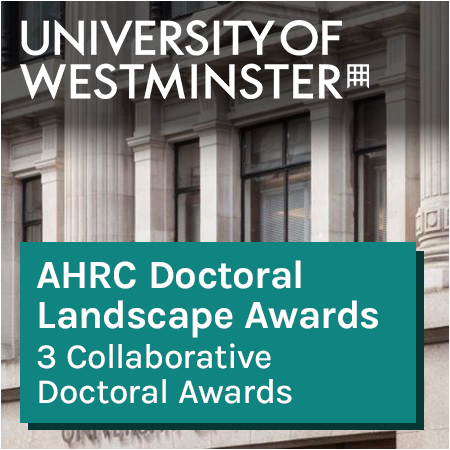 University of Westminster - AHRC Doctoral Landscape Awards – 3 Collaborative Doctoral Awards