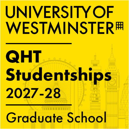 University of Westminster - QHT Studentships 27/28 Entry