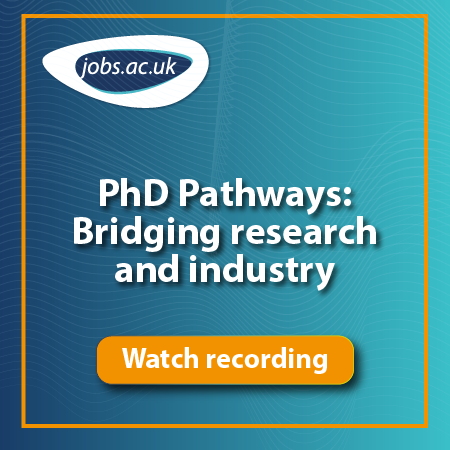 jobs.ac.uk - PhD Pathways: Bridging research and industry- Webinar summary and recording
